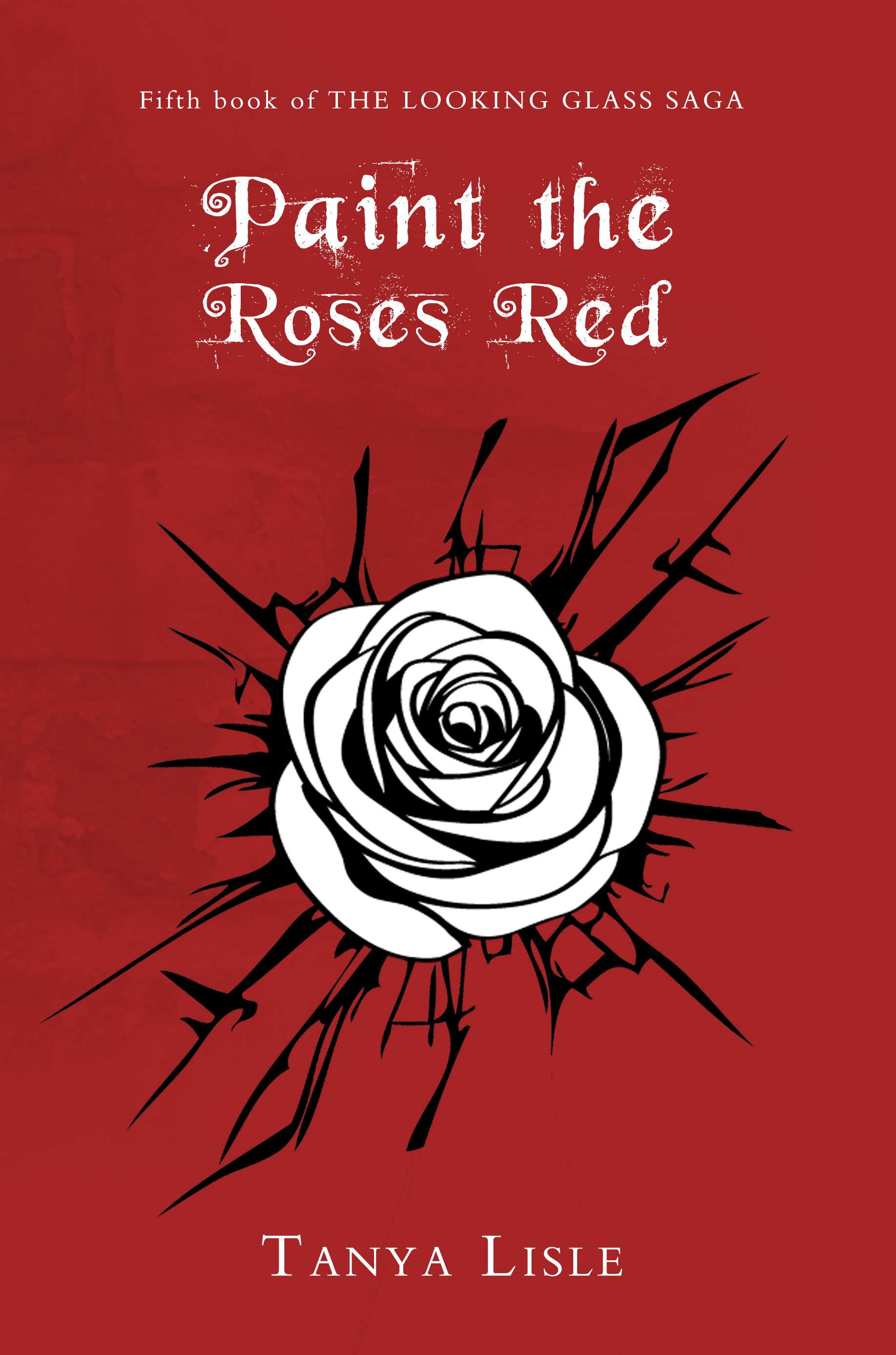 Paint the Roses Red by Tanya Lisle Goodreads