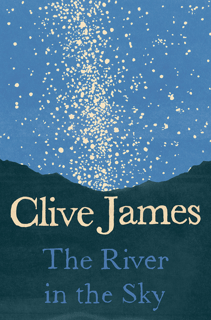 The River in the Sky: A Poem by Clive James | Goodreads