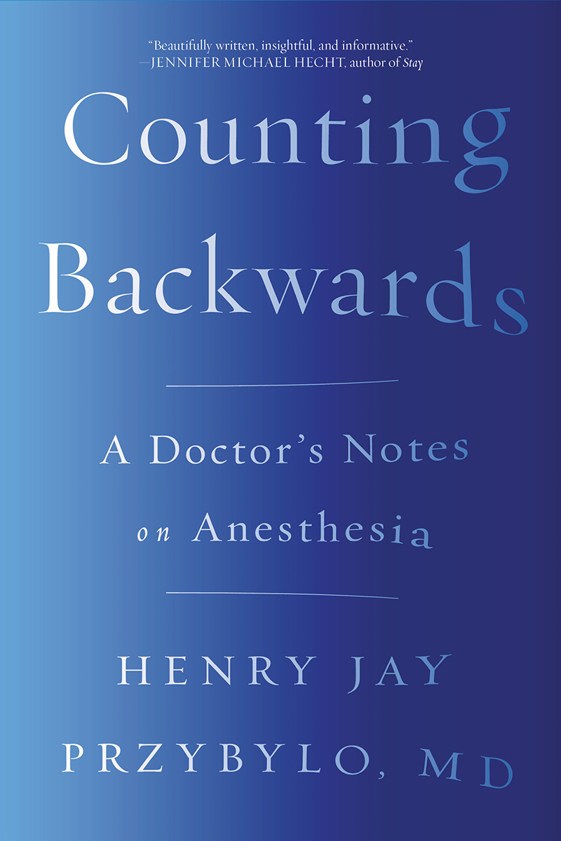 Counting Backwards: A Doctor's Notes on Anesthesia