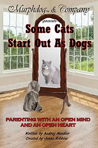 Some Cats Start Out As Dogs by Audrey Handler | Goodreads