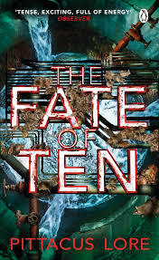 The Fate of Ten (Lorien Legacies, #6)