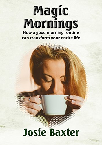 Magic Mornings: How a good morning routine can transform your entire ...