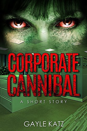 Corporate Cannibal: A Short Zombie Story