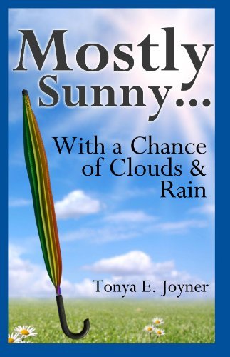 Mostly Sunny...With a Chance of Clouds & Rain by Tonya Joyner | Goodreads