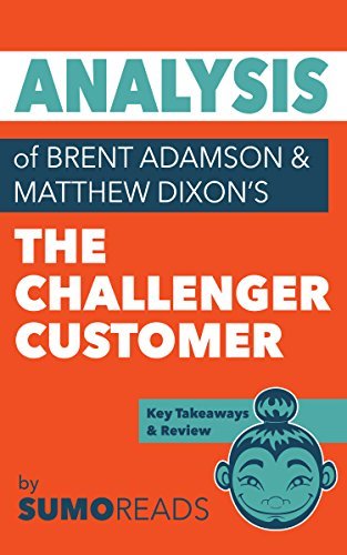 Analysis Of Of Brent Adamson Matthew Dixon S The Challenger Customer