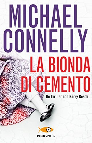 Michael Connelly: Harry Bosch #3 "La bionda di cemento"