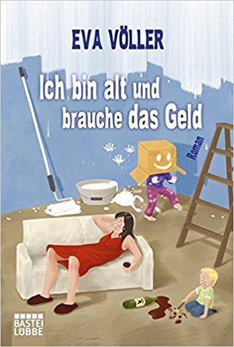 Ich bin alt und brauche das Geld book cover