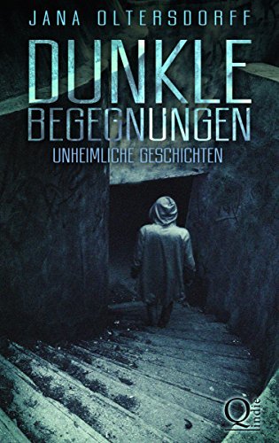Dunkle Begegnungen: Unheimliche Geschichten