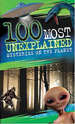 100 Most Unexplained Mysteries On the Planet by Anna Claybourne | Goodreads
