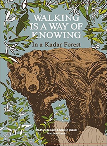 Walking Is a Way of Knowing: in a Kadar Forest