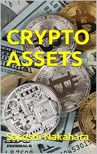 CRYPTO ASSETS: Ultimate Bitcoin, Cryptocurrency,Ethereum & Blockchain ...