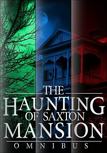 The Haunting of Saxton Mansion Omnibus book cover