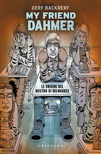 My friend Dahmer: Le origini del mostro di Milwaukee by Derf Backderf ...