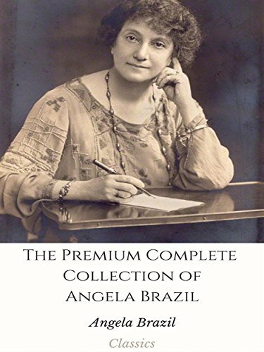 The Premium Complete Collection of Angela Brazil: