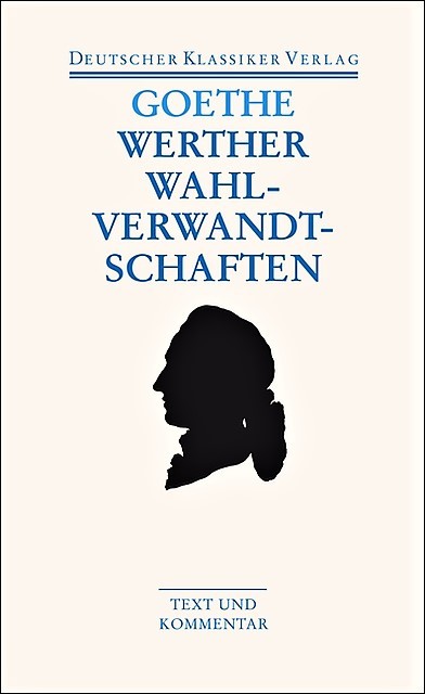 Die Leiden des jungen Werthers; Die Wahlverwandtschaften. Text und Kommentar book cover