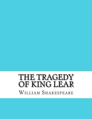 The Tragedy of King Lear by William Shakespeare | Goodreads