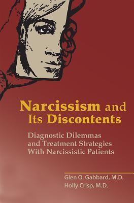 Narcissism and Its Discontents: Diagnostic Dilemmas and Treatment Strategies With Narcissistic Patients