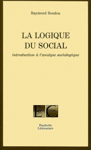 La logique du social : introduction à l'analyse sociologique by Raymond ...
