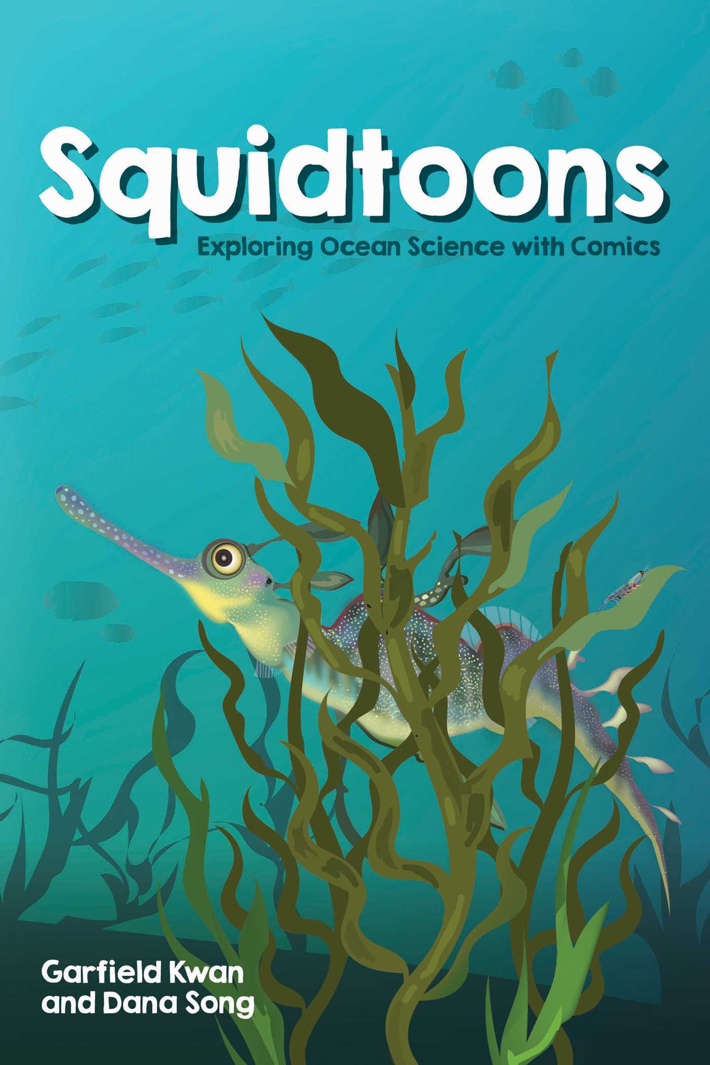 Squidtoons: Exploring Ocean Science with Comics by Garfield Kwan ...