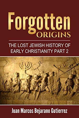 Forgotten Origins The Lost Jewish History Of Early Christianity Part