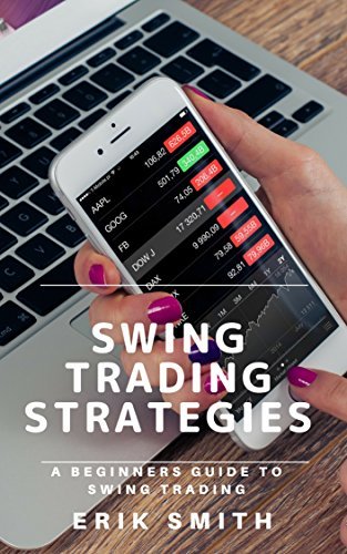 Swing Trading Strategies: A Beginners Guide To Swing Trading by Erik ...