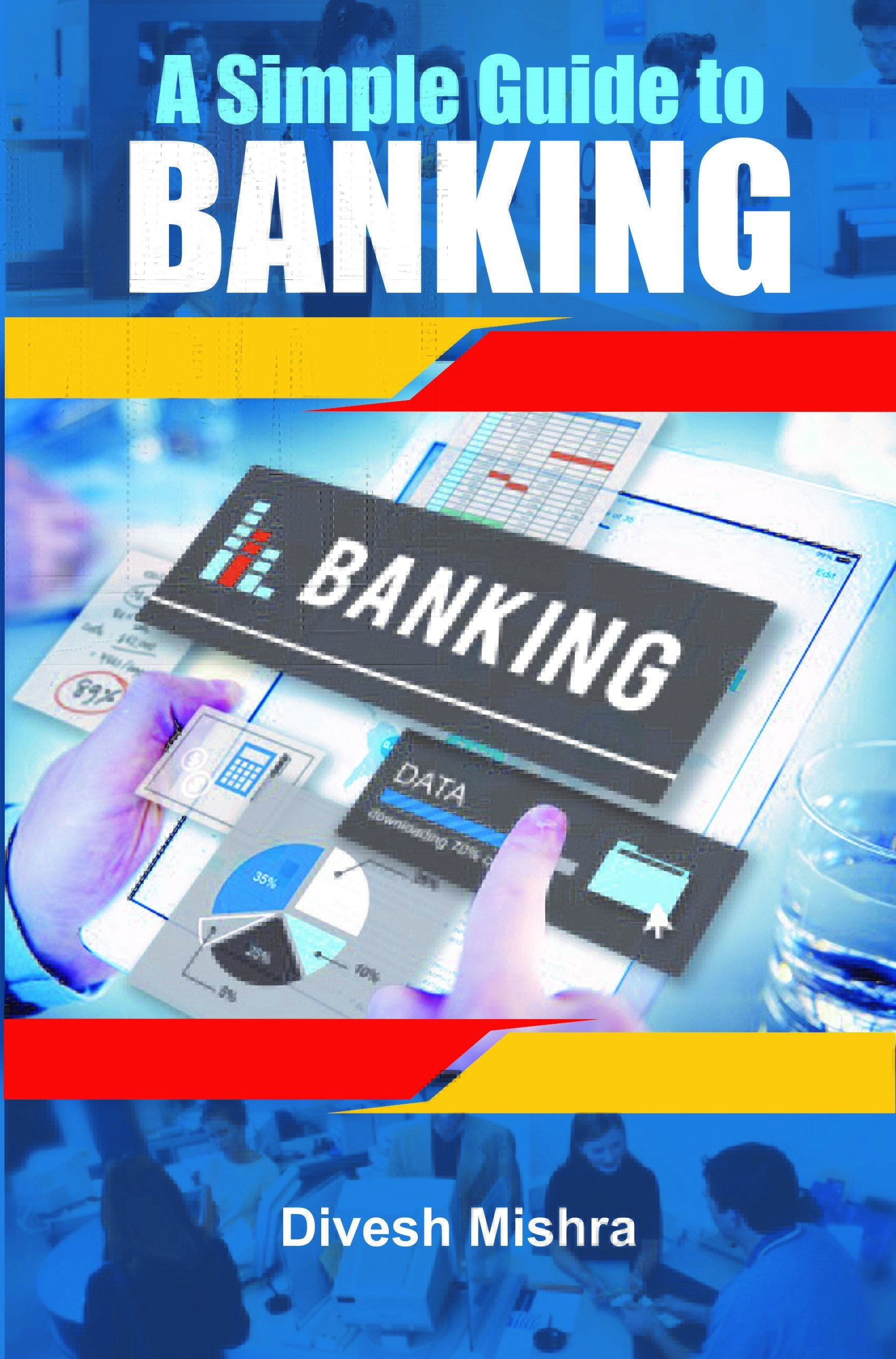 A Simple Guide to Banking by Divesh Mishra Goodreads