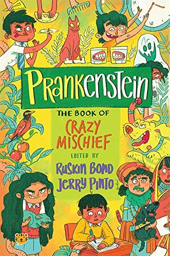 Prankenstein: The Book of Crazy Mischief [Hardcover] Ruskin Bond and Jerry Pinto