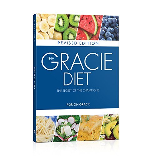 The Gracie Diet Revised Edition by Rorion Gracie Goodreads