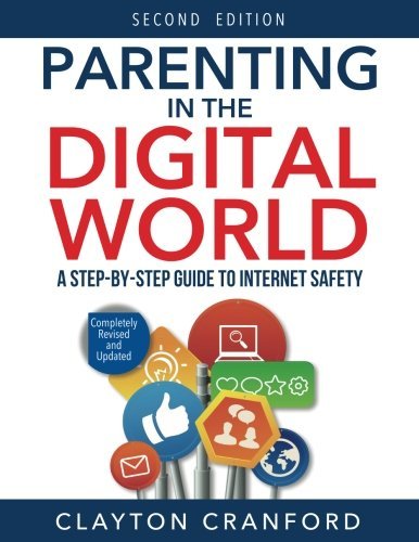 Parenting in the Digital World: A Step-by-Step Guide to Internet Safety ...