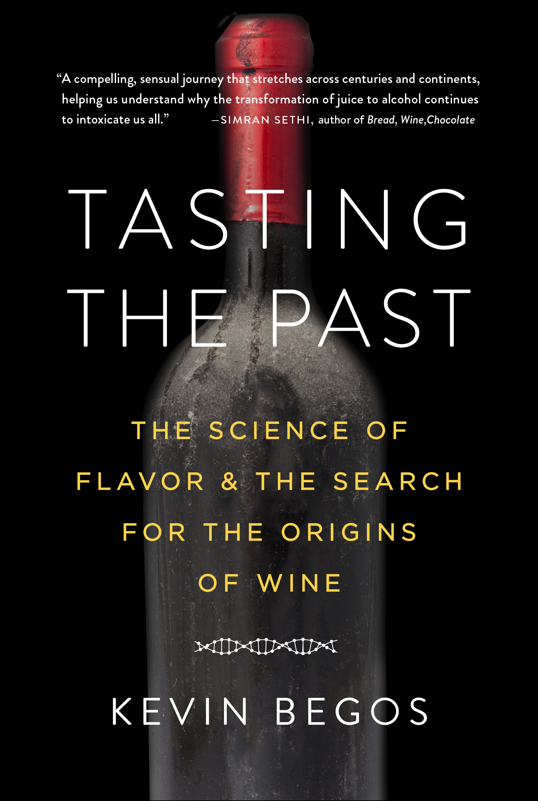 Tasting the Past: The Science of Flavor and the Search for the Origins of Wine