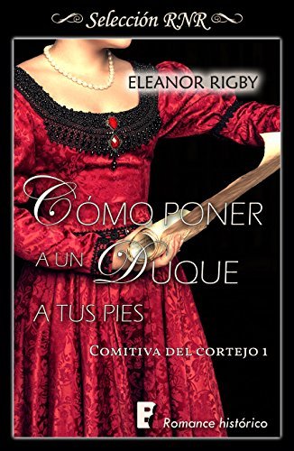 Cómo poner a un duque a tus pies