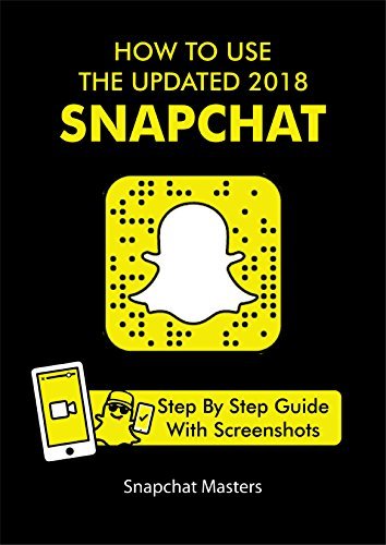 How To Use The Updated 2018 Snapchat: Everything that you need to know ...