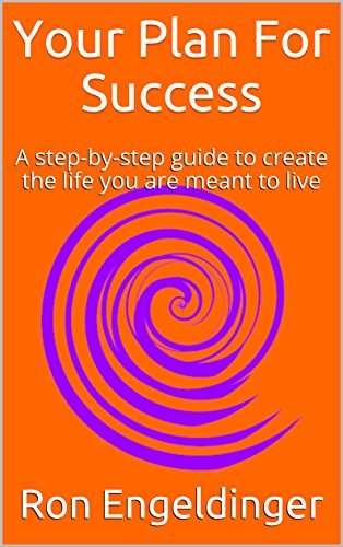 Your Plan For Success: A step-by-step guide to set goals and create the life you are meant to live