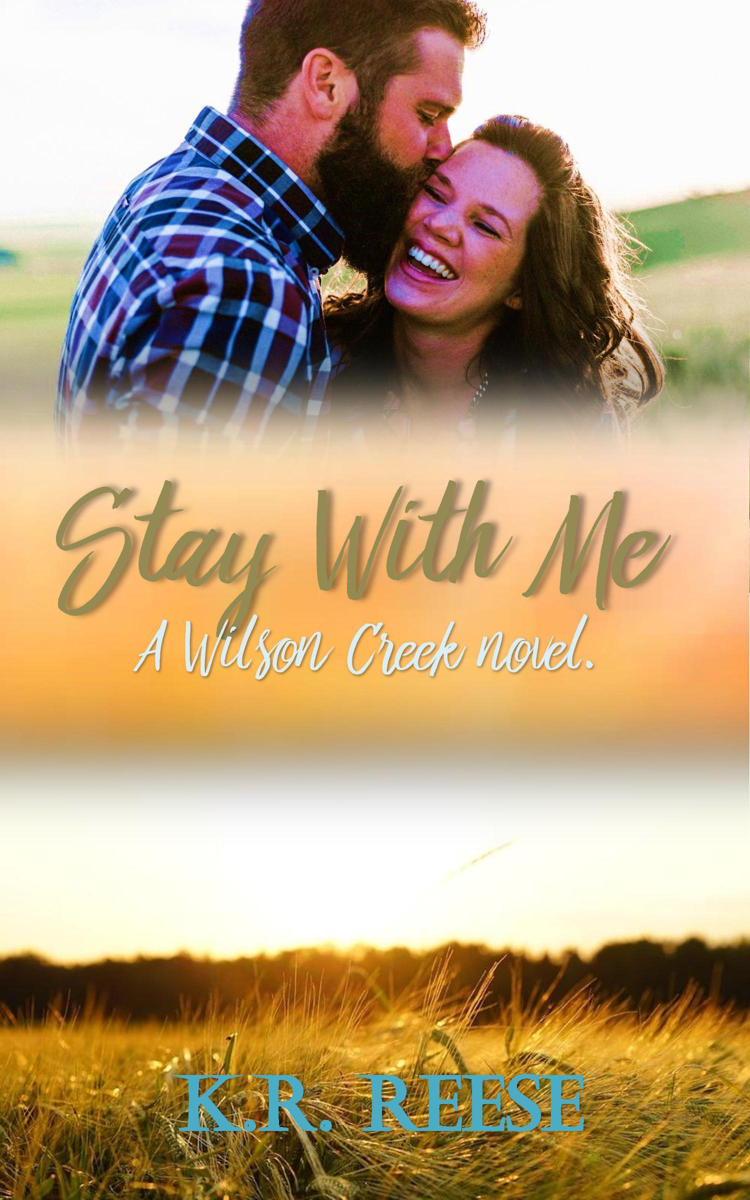 Stay With Me (Wilson Creek, #5) by K.R. Reese | Goodreads