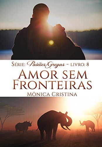 Amor Sem Fronteiras (Série Paixões Gregas Livro 8) book cover