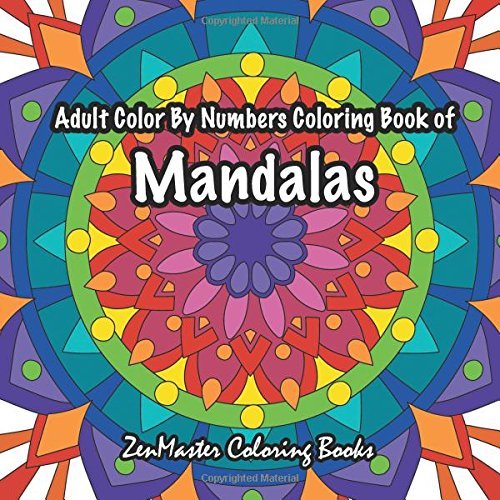 Adult Color By Numbers Coloring Book of Mandalas: A Mandalas and ...