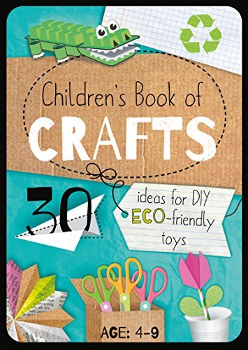 Children's Book of Crafts: 30 Ideas for DIY Eco-Friendly Toys