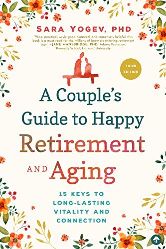 A Couple's Guide to Happy Retirement and Aging: 15 Keys to Long-Lasting Vitality and Connection