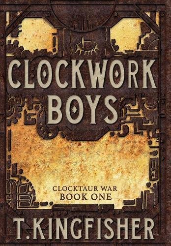 Clockwork Boys (Clocktaur War, #1)