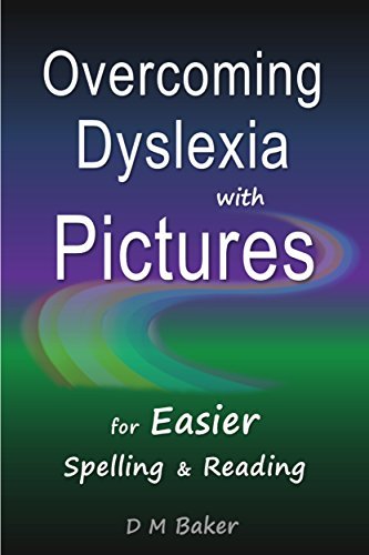 Overcoming Dyslexia with Pictures: For Easier Spelling & Reading by D M ...