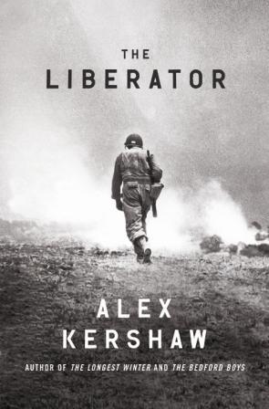 The Liberator: One World War II Soldier's 500-Day Odyssey from the Beaches of Sicily to the Gates of Dachau