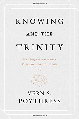 Knowing and the Trinity: How Perspectives in Human Knowledge Imitate the Trinity