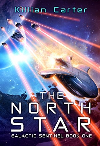 The North Star: Galactic Sentinel Book One