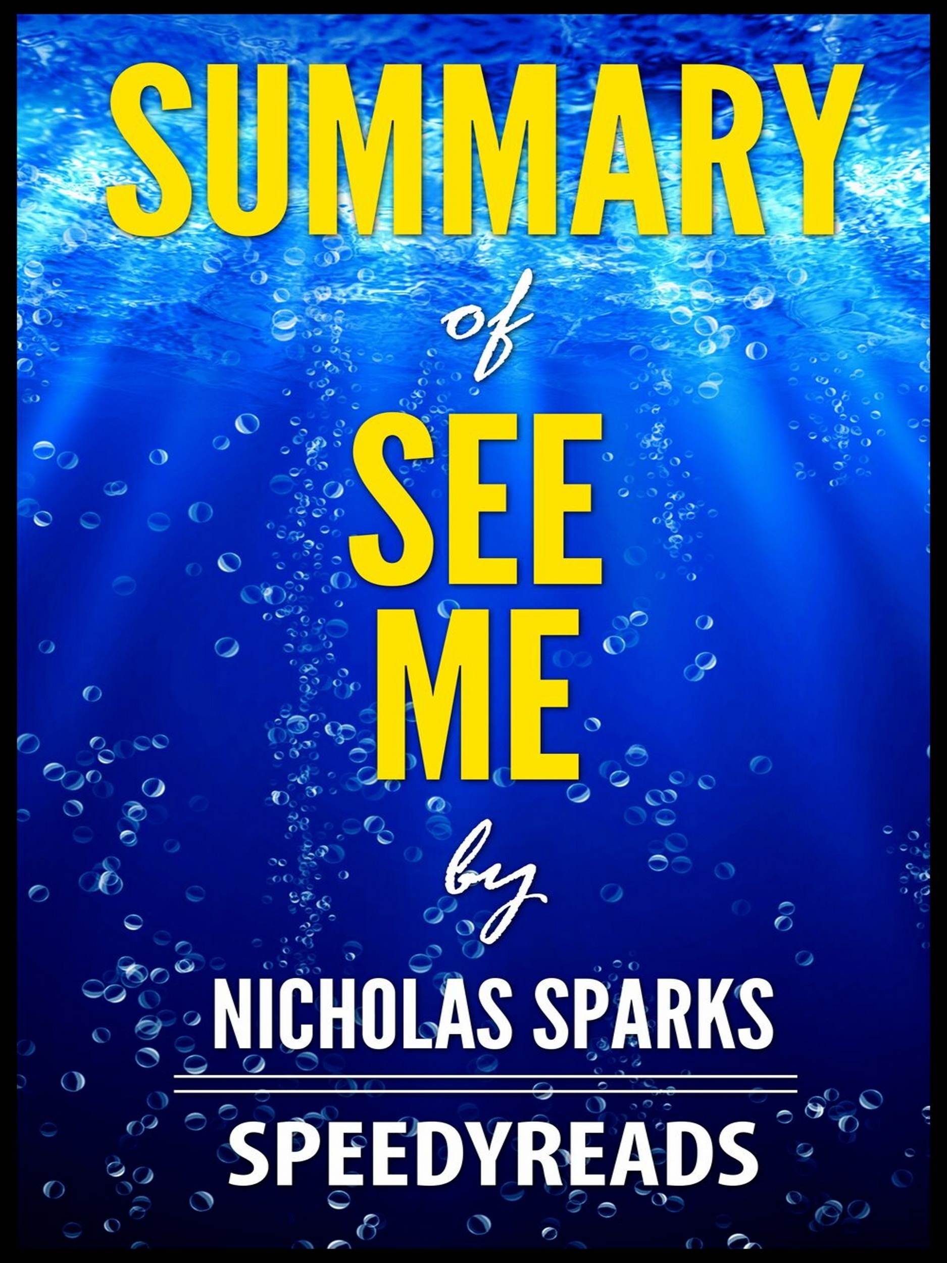Summary of See Me by Nicholas Sparks by SpeedyReads Goodreads