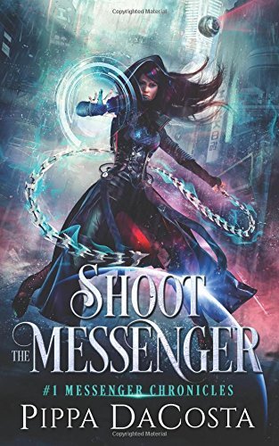 Shoot the Messenger (Messenger Chronicles, #1)
