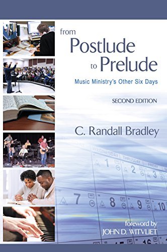 From Postlude to Prelude: Music Ministry's Other Six Days 2nd Edition