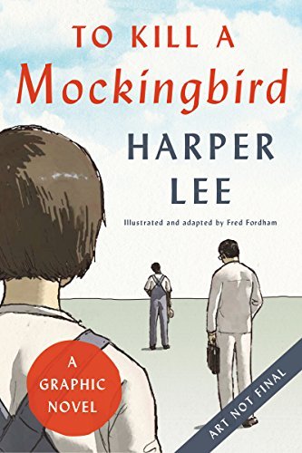 To Kill a Mockingbird: A Graphic Novel