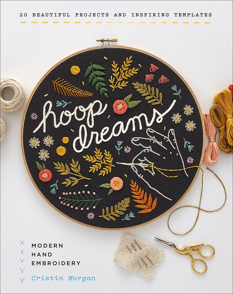Hoop Dreams: Modern Hand Embroidery