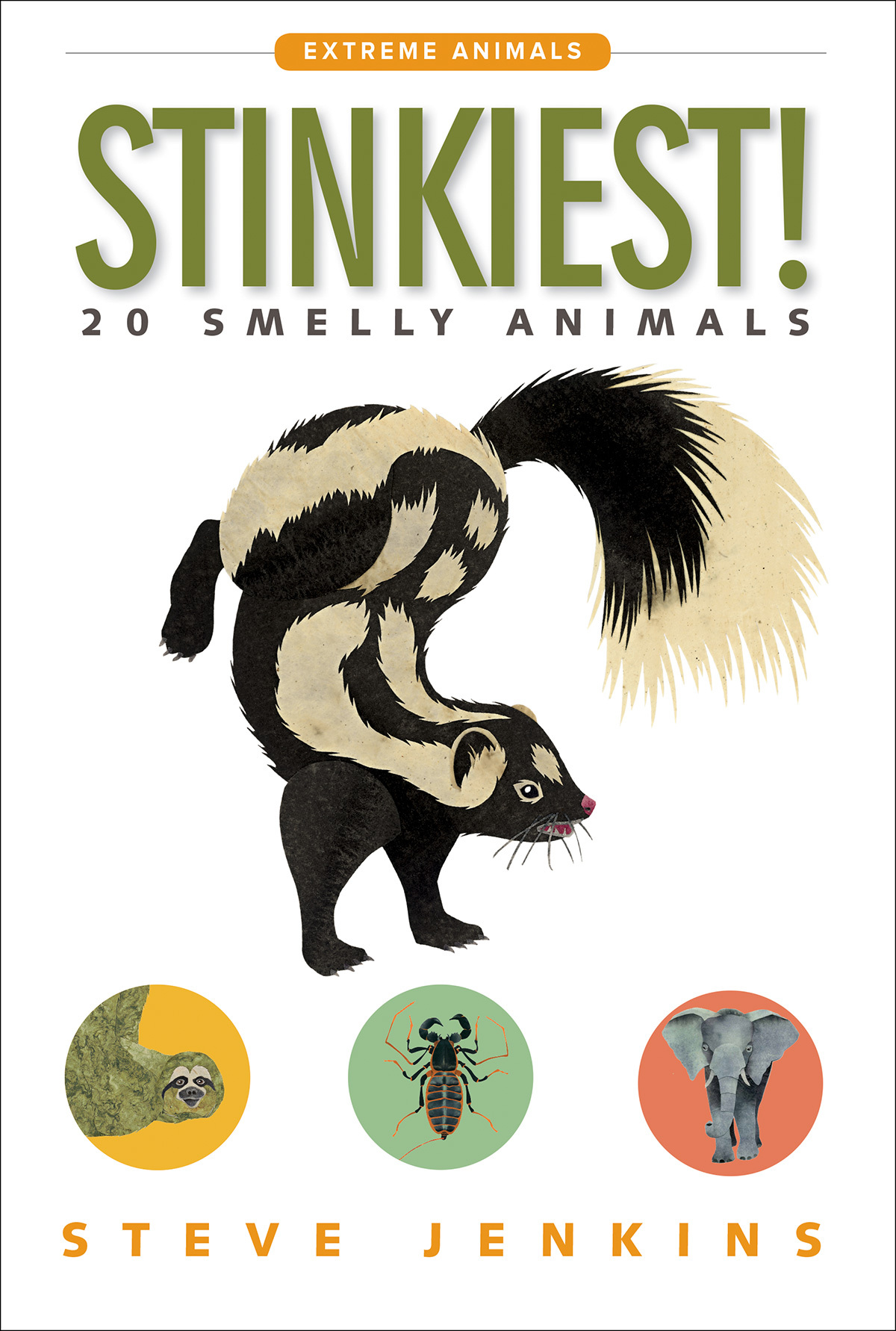 Stinkiest! 20 Smelly Animals (Extreme Animals) by Steve Jenkins