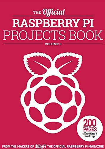 The official Raspberry Pi Projects Book Vol3 by Russell Barnes | Goodreads